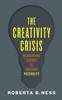The The Creativity Crisis : Reinventing Science To Unleash Possibility Book