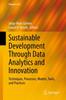 The Sustainable Development Through Data Analytics and Innovation : Techniques, Processes, Models, Tools, and Practices Book