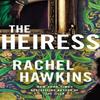 The Heiress by Rachel Hawkins Paperback Book 9781035409631