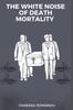 Книга The White Noise Of Death Mortality