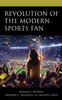 Книга Revolution of the Modern Sports Fan
