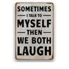 1pc Retro Humor Metal Sign - Sometimes I Talk To Myself Funny Quote - Durable 12x8inch Wall Art Decor