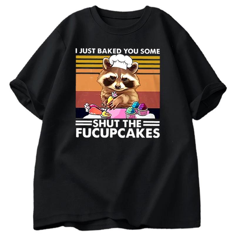 Funny T Shirt Men Cute Raccoon Bake I Just Baked You T-shirt Cotton Summer Short Sleeves Oversize T Shirt Casual Streetwear Tops
