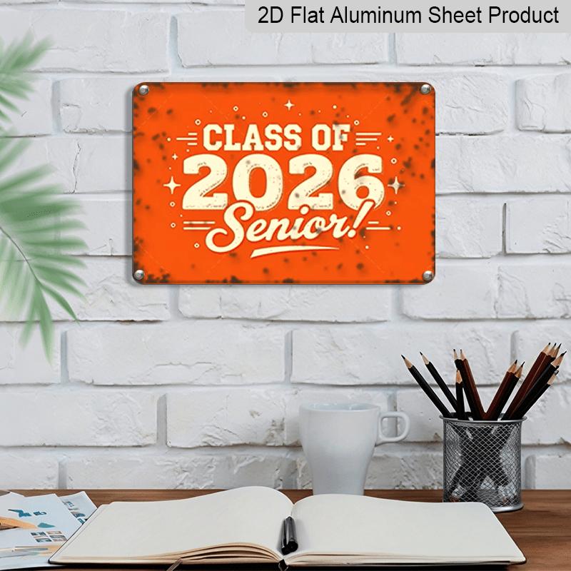 2D Flat, 1pc Class of 2026 Senior Aluminium Sign 8x12 Inch - Retro Orange Distressed Design, "CLASS OF 2026 Senior!" Quote, Graduation Gift for High