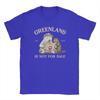 Unisex Greenland Is Not For Sale T Shirts  Pure Cotton Clothing Funny Short Sleeve Crewneck Tee Shirt Gift Idea TShirts