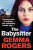 Книга The Babysitter : A Gritty Page-turning Thriller from Gemma Rogers