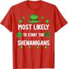 Most Likely To Start The Shenanigans St Patricks Day Shamrock Graphic TShirt Casual Loose Tee for Unisex