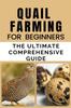 Книга Quail Farming For Beginners : The Ultimate Comprehensive Guide
