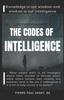 The The Codes of Intelligence : Knowledge Is Not Wisdom and Wisdom Is Not Intelligence. : 1 Book