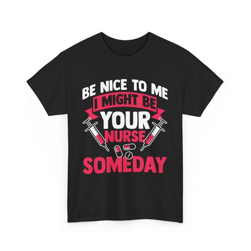 Будьте добры ко мне, я могу стать вашей медсестрой someday RN Life Футболка