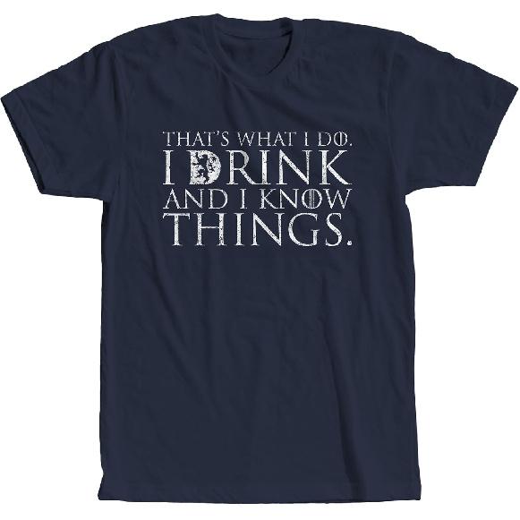 That's What I Do I Drink and I Know Things Men's T Shirt Tyrion Tee