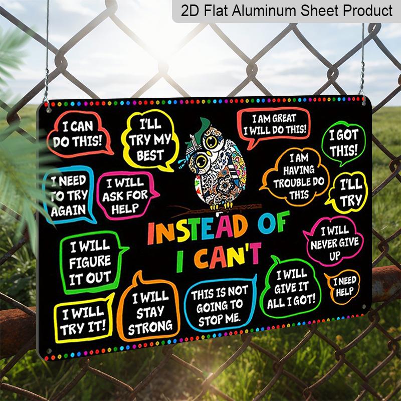 2D Flat, 1pc "Instead of I Can't" Growth Mindset Owl Aluminum Sign, 12"×8" - Colorful Positive Affirmations Plaque - Aluminium Wall Hanging for
