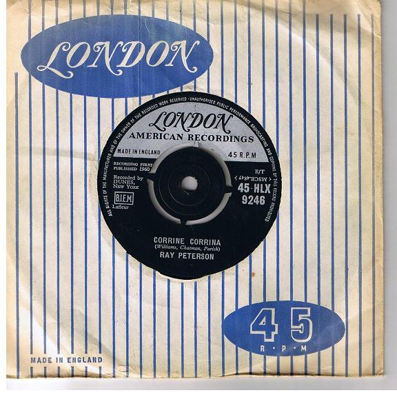 7inch Record RAY PETERSON - Corrine Corrina / Be My Girl 45HLX9246 London Records, 1961 UK Pop Used