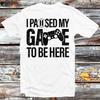 230 Gsm 100% Cotton I Paused My Game To Be Here T Shirt Online Gaming Men Women Unisex Funny Game Ps Console Gamer Cool Gift Top Tee B228