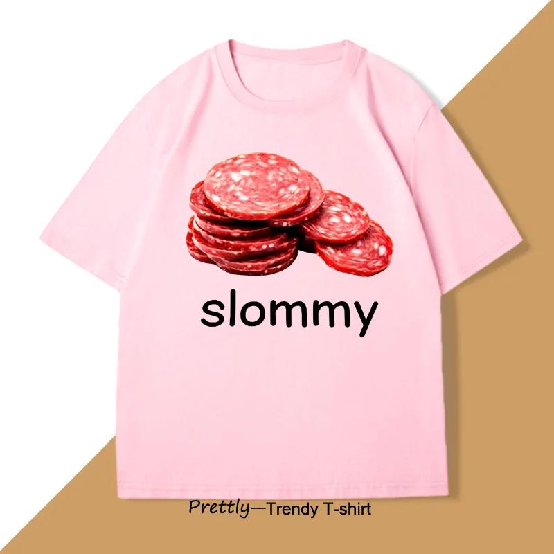 Slommy Salami Funny Meme T Shirt Joke Unhinged TShirt Casual Cotton Short Sleeve Tee Harajuku High Quality Streetwear Clothes