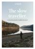 The The Slow Traveller : An Intentional Path To Mindful Adventures Book