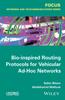 The Bio-inspired Routing Protocols for Vehicular Ad-Hoc Networks Book