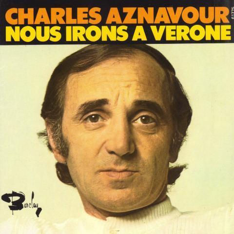7inch Record CHARLES AZNAVOUR Nous Irons A Verone 61775 BARCLAY 1973 France Pop Used