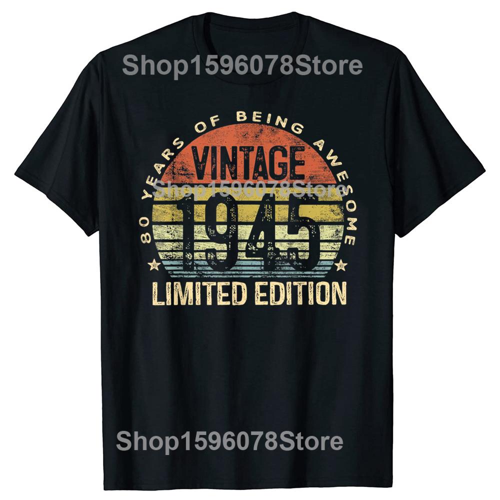 Funny Vintage 1945 Limited Edition 80-Year-Old Gift 80th T Shirts Grandpa Grandma Humor Streetwear Short Sleeve Unisex Clothing