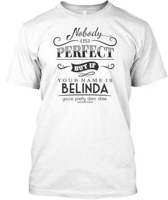 Belinda Nobody Is Perfect T shirt Made in the USA Size S to 5XL