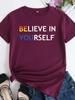 Верь в себя Цветной принт букв Женская футболка с коротким рукавом и круглым вырезом Свободная футболка Женская футболка Топы Camisetas Mujer