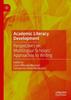 The Academic Literacy Development : Perspectives On Multilingual Scholars' Approaches To Writing Book