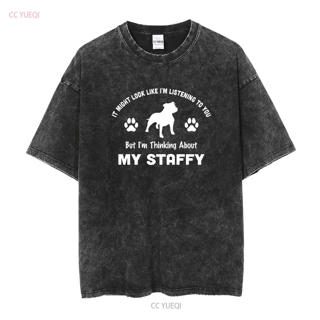 Похоже, я слушаю, думаю о своем стаффи Футболка Папа Собаки Владелец Забавная Стаффордширский Бультерьер винтажная Постиранная