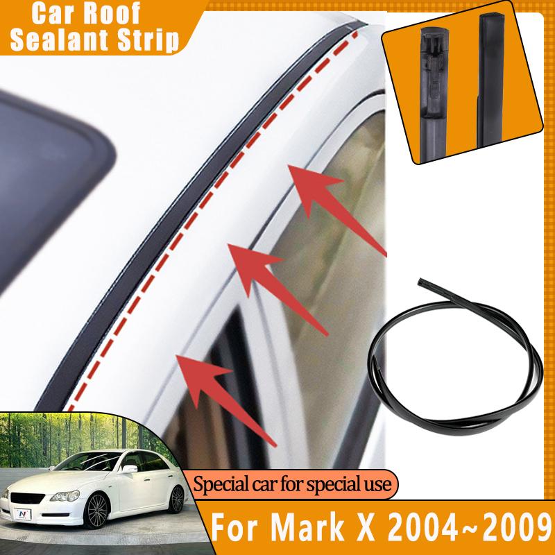 Уплотнительные ленты для автомобильной крыши Для Toyota Mark X X120 2004 2005~2009 Черная Резиновая Водонепроницаемая Лента-уплотнитель для водостока крыши Наклейка Аксессуары