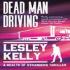 Dead Man Driving by Lesley Kelly Paperback Book 9781914518362