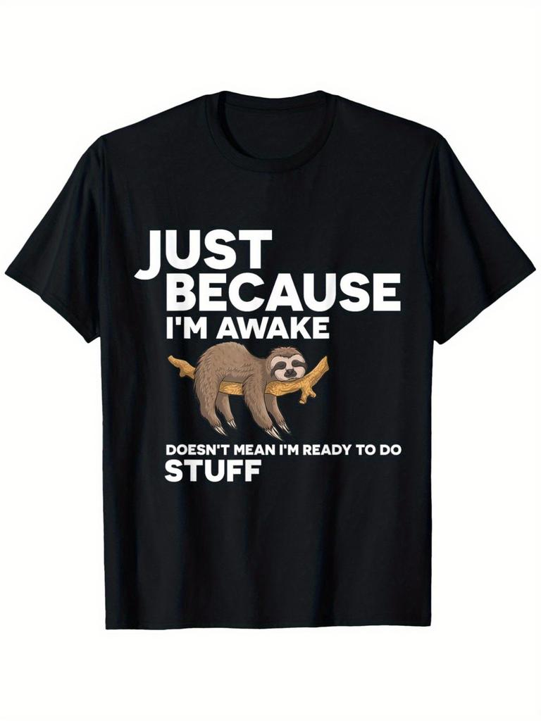 Funny Sloth T-Shirt for Men Just Because I'M Awake Doesn'T Mean I'M Ready to Be Active. Casual Black Shirt with White Design, Round Neck, And Machine