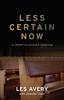 Книга Less Certain Now : A Lifetime of Learning Unlearning