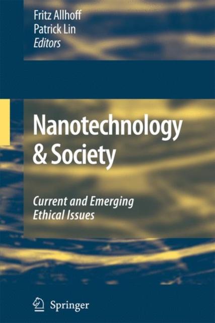 The Nanotechnology & Society : Current and Emerging Ethical Issues Book
