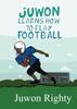 Книга Juwon Learns How To Play Football