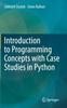Книга Introduction To Programming Concepts with Case Studies In Python