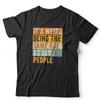 It's Weird Being The Same Age As Old People Tshirt Unisex Funny Birthday Gift