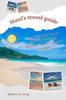 Книга Maui's Travel Guide 2023 : Your Ultimate Travel Guide To Stunning Beaches, Adventures and History