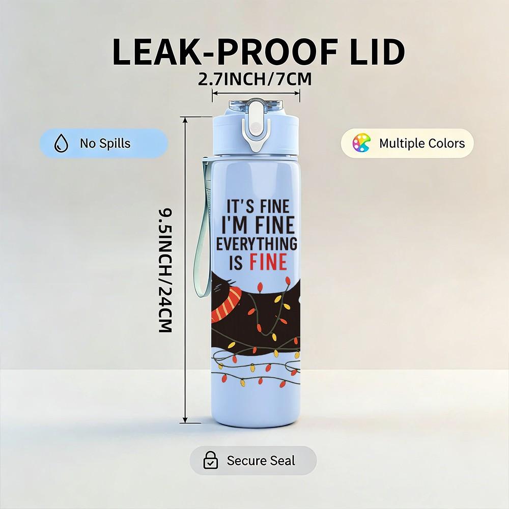 1PC Its Fine Im Fine Christmas Cat 750ml Color Plastic Sports Water Bottle Leakproof Flip Straw Lid Suitable for Sports Office Home Use