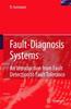 Книга Fault-Diagnosis Systems : An Introduction from Fault Detection To Fault Tolerance