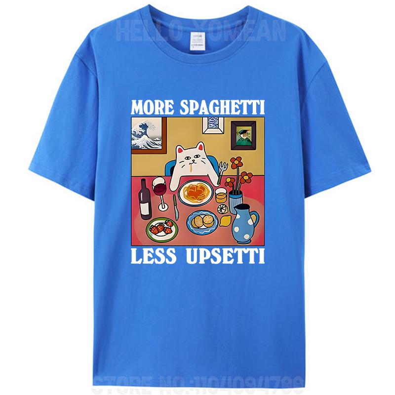 More Spaghetti Less Upsetti Upset Meme Unisex Teens Men's Women T-Shirt Clothing Cotton Family Oversized Tees Shirts Tops Gifts