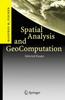 The Spatial Analysis and GeoComputation : Selected Essays Book