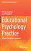 The Educational Psychology Practice : A New Theoretical Framework : 4 Book