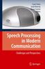 The Speech Processing In Modern Communication : Challenges and Perspectives : 3 Book