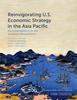 Книга Reinvigorating U.S. Economic Strategy In the Asia Pacific : Recommendations for the Incoming Administration