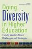 The Doing Diversity In Higher Education : Faculty Leaders Share Challenges and Strategies Book
