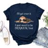 Cute Sloth I'll Get Over It Printed T-Shirts Women Short Sleeve Funny Round Neck Tee Shirt Casual Summer Tops