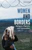 The Women and Borders : Refugees, Migrants and Communities Book
