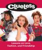 Книга Clueless: Lessons On Love, Fashion, and Friendship