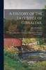 Книга A History of the Late Siege of Gibraltar. : With a Description and Account of That Garrison, From the Earliest Periods.