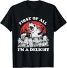 First of All I'm A Delight Angry Opossum Sarcastic Possum T-Shirt