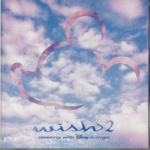 CD РАЗНЫЕ ИСПОЛНИТЕЛИ - Wish 2 -relaxing With Disney Songs- AVCW12268 AVEX Japan Саундтреки и мюзиклы Б/У